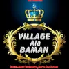 About Village Ala Baman Song